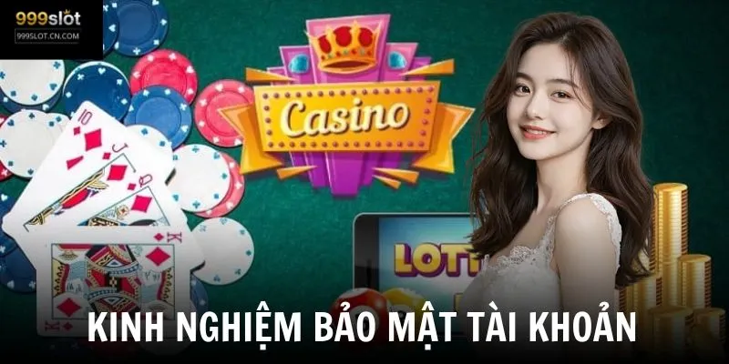 Bảo mật tài khoản khi đăng nhập 999SLOT - Những điều bạn cần biết