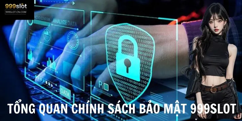 Chính sách bảo mật 999SLOT - Đảm bảo an toàn dữ liệu người chơi